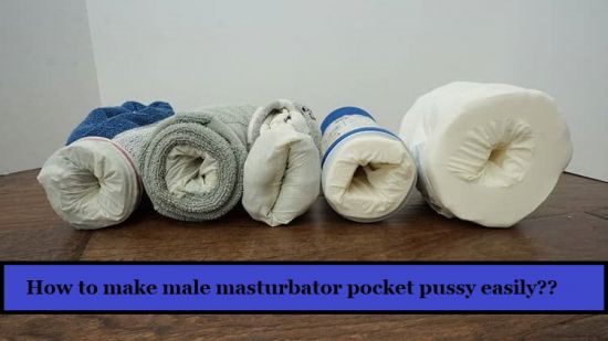 How to make a homemade pocket pussy